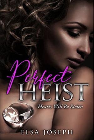 Perfect Heist by Elsa Joseph