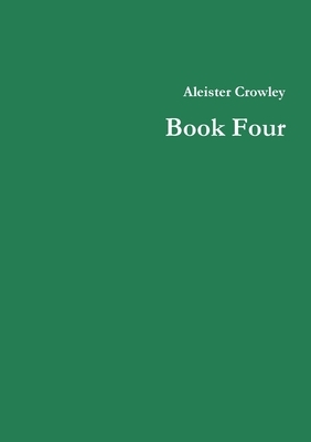 Book Four by Aleister Crowley