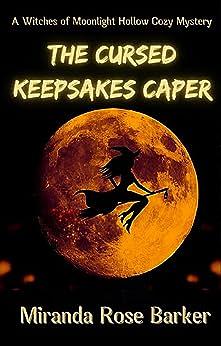 The Cursed Keepsakes Caper by Miranda Rose Barker