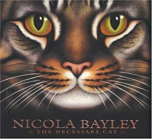 The Necessary Cat by Nicola Bayley