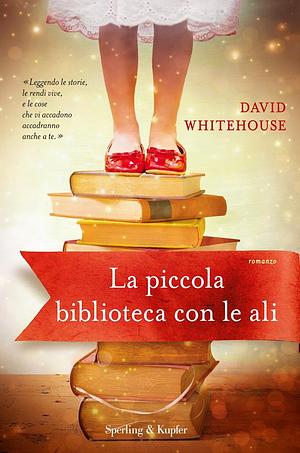 La piccola biblioteca con le ali by David Whitehouse