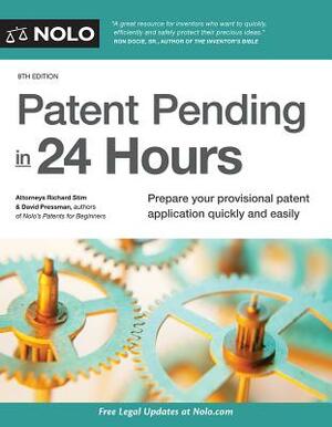 Patent Pending in 24 Hours by Richard Stim, David Presman