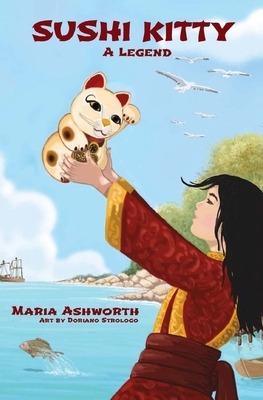 Sushi Kitty: A middle grade novel about empowerment through change by Maria Ashworth