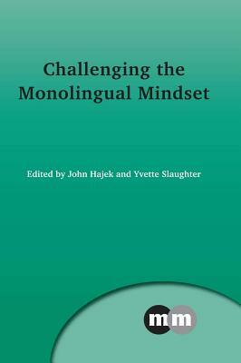 Challenging the Monolingual Mindset by 