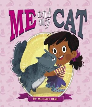 Me and My Cat by Zoe Persico, Michael Dahl