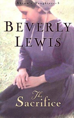 The Sacrifice by Beverly Lewis