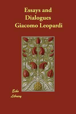 Essays and Dialogues by Giacomo Leopardi