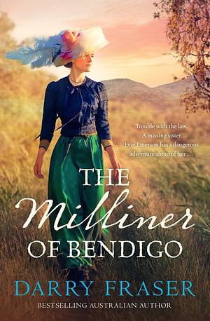 The Milliner of Bendigo by Darry Fraser, Darry Fraser