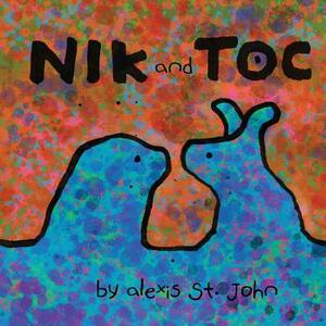 Nik and Toc by Alexis St John