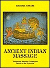 Ancient Indian Massage: Traditional Massage Techniques Based on the Ayurveda by Harish Johari