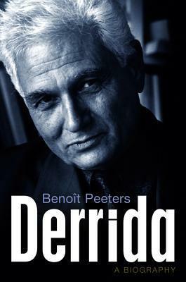 Derrida: A Biography by Benoît Peeters, Andrew Brown