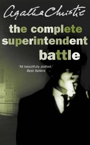 The Complete Superintendent Battle by Agatha Christie
