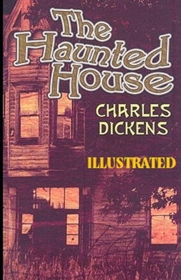 The Haunted House Illustrated by Charles Dickens