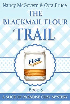 The Blackmail Flour Trail by Cyra Bruce, Nancy McGovern