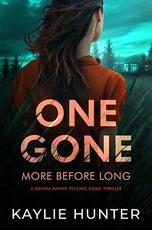 One Gone More Before Long by Kaylie Hunter