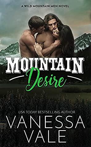 Mountain Desire by Vanessa Vale