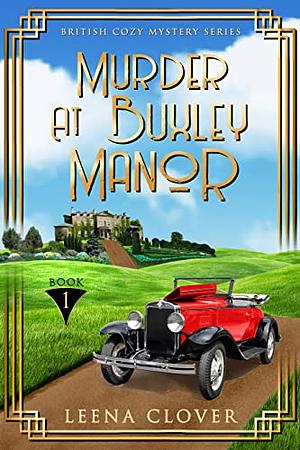 Murder at Buxley Manor by Leena Clover