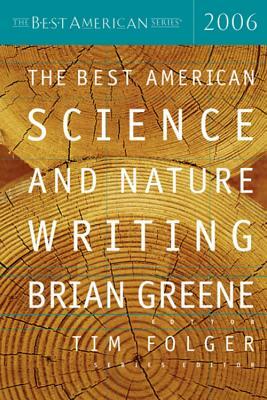 The Best American Science and Nature Writing 2006 by Tim Folger, Brian Greene