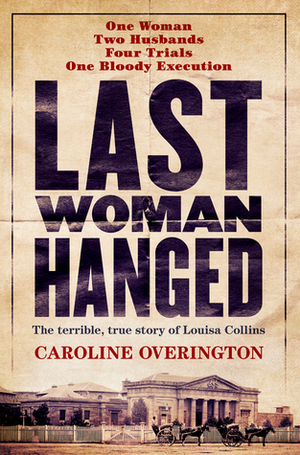 Last Woman Hanged by Caroline Overington