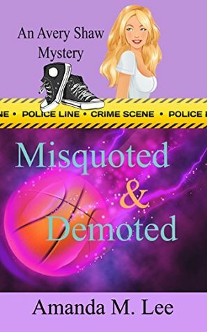 Misquoted & Demoted by Amanda M. Lee