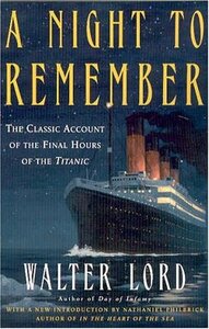 A Night to Remember by Walter Lord, Nathaniel Philbrick