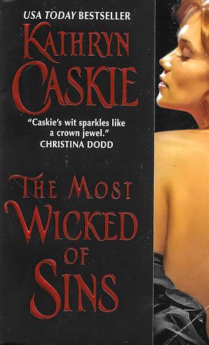 The Most Wicked of Sins by Kathryn Caskie