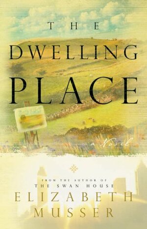 Dwelling Place by Elizabeth Musser