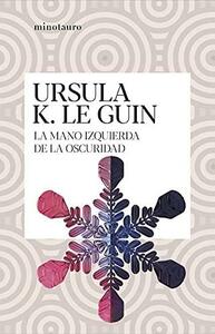 La mano izquierda de la oscuridad by Ursula K. Le Guin