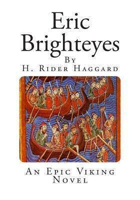 Eric Brighteyes: An Epic Viking Novel by H. Rider Haggard