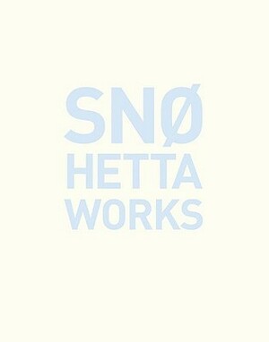 Snoehetta Works by Snøhetta