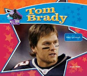 Tom Brady: Football Star by Sarah Tieck