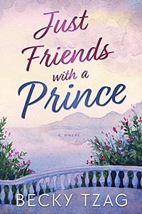 Just Friends With a Prince by Becky Tzag
