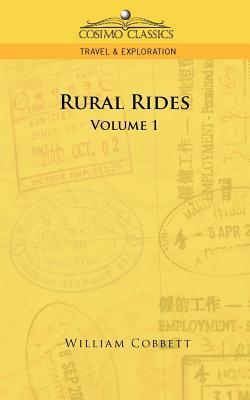 Rural Rides - Volume 1 by William Cobbett