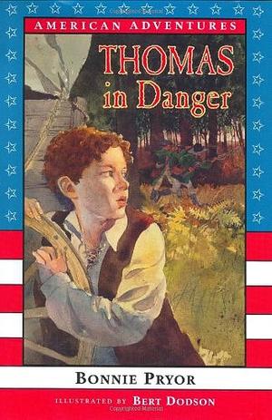 Thomas in Danger: 1779 by Bonnie Pryor, Bert Dodson