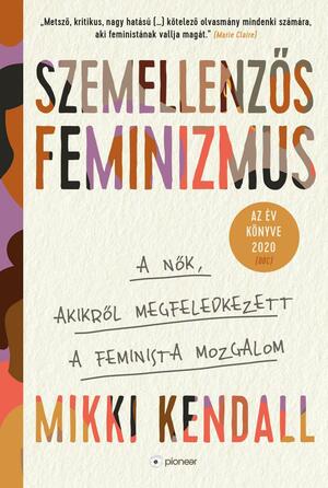 Szemellenzős feminizmus by Mikki Kendall
