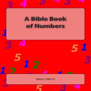 A Bible Book of Numbers: What IFS Bible picture books by Sheila Deeth