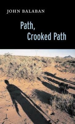 Path, Crooked Path by John Balaban
