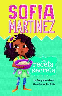 La Receta Secreta = The Secret Recipe by Jacqueline Jules