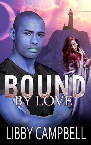 Bound by Love by Libby Campbell, Libby Campbell