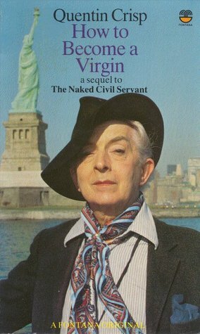 How to Become a Virgin by Quentin Crisp