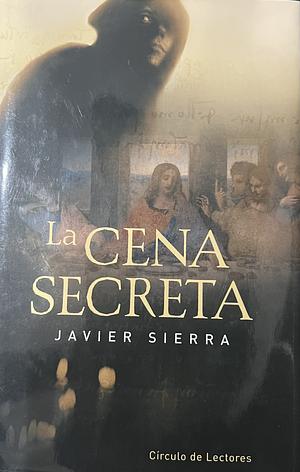 La cena secreta by Javier Sierra