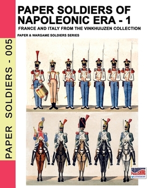 Paper soldiers of Napoleonic era -1: France and Italy from the Vinkhuijzen collection by 