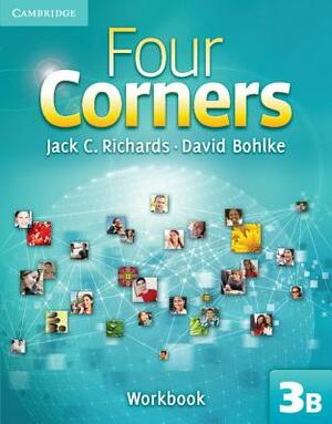 Four Corners Level 3 Workbook B by David Bohlke, Jack C. Richards