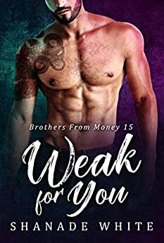 Weak For You by Shanade White