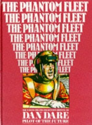 The Phantom Fleet: The Eighth Deluxe Collector's Edition Of Dan Dare, Pilot Of The Future by Frank Hampson