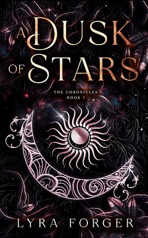 A Dusk of Stars by Lyra Forger, Lyra Forger