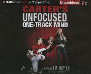 Carter's Unfocused, One-Track Mind by Brent Crawford