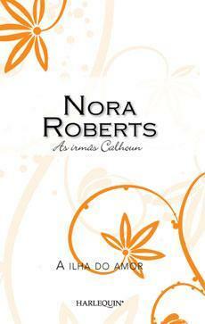 A Ilha do Amor by Nora Roberts