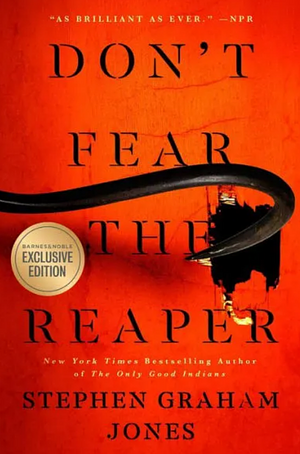 Don't Fear the Reaper by Stephen Graham Jones