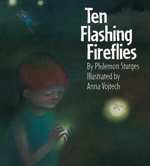 Ten Flashing Fireflies by Anna Vojtech, Philemon Sturges